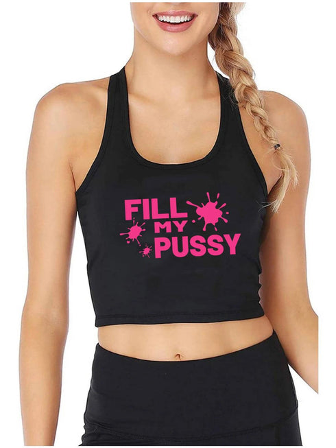 Fill My Pussy Crop Top